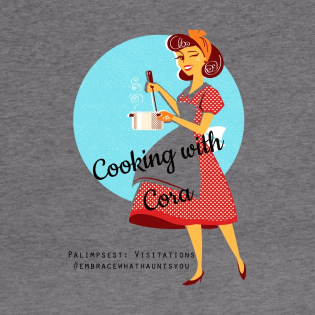 Cooking with Cora by Palimpsest Podcast